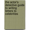 The Actor's Detective Guide to Writing Letters to Celebrities door Chris Lucas