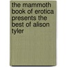 The Mammoth Book of Erotica Presents the Best of Alison Tyler door Alison Tyler