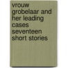 Vrouw Grobelaar and Her Leading Cases Seventeen Short Stories door Perceval Gibbon