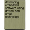 Developing Embedded Software Using Davinci and Omap Technology door B.I. Pawate