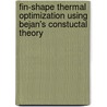 Fin-Shape Thermal Optimization Using Bejan's Constuctal Theory by Giulio Lorenzini