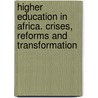 Higher Education in Africa. Crises, Reforms and Transformation by N'Dri T. Assie-Lumumba