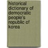 Historical Dictionary of Democratic People's Republic of Korea