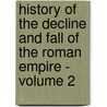 History of the Decline and Fall of the Roman Empire - Volume 2 by Edward Gibbon