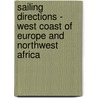 Sailing Directions - West Coast of Europe and Northwest Africa door National Geospatial-Intelligence Agency