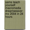 Sams Teach Yourself Macromedia Dreamweaver Mx 2004 In 24 Hours door Betsy Bruce