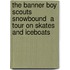 The Banner Boy Scouts Snowbound  a Tour on Skates and Iceboats