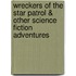 Wreckers of the Star Patrol & Other Science Fiction Adventures