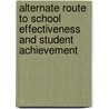 Alternate Route to School Effectiveness and Student Achievement door Patrick Chudi Okafor