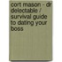 Cort Mason - Dr Delectable / Survival Guide To Dating Your Boss