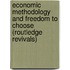 Economic Methodology and Freedom to Choose (Routledge Revivals)