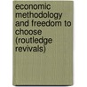 Economic Methodology and Freedom to Choose (Routledge Revivals) door Patrick O'Sullivan