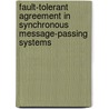 Fault-Tolerant Agreement in Synchronous Message-Passing Systems door Michel Raynal