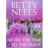 Never the Time and the Place (Betty Neels Collection - Book 69)