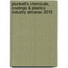 Plunkett's Chemicals, Coatings & Plastics Industry Almanac 2013 by Jack W. Plunkett