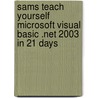 Sams Teach Yourself Microsoft Visual Basic .Net 2003 in 21 Days door Steven Holzner