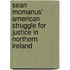Sean McManus' American Struggle for Justice in Northern Ireland