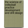 The Science of Volleyball Practice Development and Drill Design door Edward Spooner