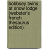 Bobbsey Twins at Snow Lodge (Webster's French Thesaurus Edition) door Inc. Icon Group International