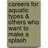 Careers for Aquatic Types &Amp; Others Who Want to Make a Splash