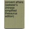 Convent Affairs (Webster's Chinese Simplified Thesaurus Edition) by Inc. Icon Group International