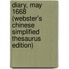 Diary, May 1668 (Webster's Chinese Simplified Thesaurus Edition) door Inc. Icon Group International