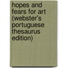 Hopes and Fears for Art (Webster's Portuguese Thesaurus Edition) door Inc. Icon Group International