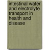 Intestinal Water and Electrolyte Transport in Health and Disease by Mrinalin Rao