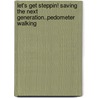 Let's Get Steppin! Saving the Next Generation..Pedometer Walking door Billie Jean King