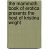 The Mammoth Book of Erotica Presents the Best of Kristina Wright door Kristina Wright