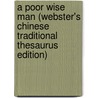 A Poor Wise Man (Webster's Chinese Traditional Thesaurus Edition) door Inc. Icon Group International