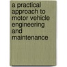 A Practical Approach to Motor Vehicle Engineering and Maintenance door Allan W.M. Bonnick