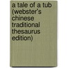 A Tale of a Tub (Webster's Chinese Traditional Thesaurus Edition) door Inc. Icon Group International