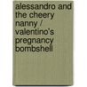 Alessandro And The Cheery Nanny / Valentino's Pregnancy Bombshell by Amy Andrews