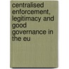 Centralised Enforcement, Legitimacy and Good Governance in the Eu door Melanie Smith