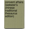 Convent Affairs (Webster's Chinese Traditional Thesaurus Edition) door Inc. Icon Group International