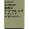 Convex Functions, Partial Orderings, and Statistical Applications door Y.L. Tong
