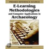 E-Learning Methodologies and Computer Applications in Archaeology by Dionysios Politis