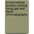 Environmental Problem Solving Using Gas and Liquid Chromatography