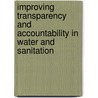 Improving Transparency and Accountability in Water and Sanitation door Per Ljung