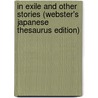 In Exile and Other Stories (Webster's Japanese Thesaurus Edition) door Inc. Icon Group International