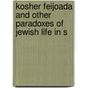 Kosher Feijoada and Other Paradoxes of Jewish Life in S door Misha Klein