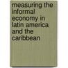 Measuring the Informal Economy in Latin America and the Caribbean by Guillermo Javier Vuletin