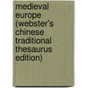 Medieval Europe (Webster's Chinese Traditional Thesaurus Edition) door Inc. Icon Group International