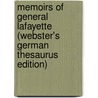 Memoirs of General Lafayette (Webster's German Thesaurus Edition) door Inc. Icon Group International