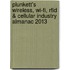 Plunkett's Wireless, Wi-Fi, Rfid & Cellular Industry Almanac 2013