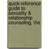 Quick-Reference Guide to Sexuality & Relationship Counseling, The