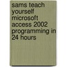 Sams Teach Yourself Microsoft Access 2002 Programming in 24 Hours door Paul Kimmel