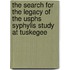 The Search for the Legacy of the Usphs Syphylis Study at Tuskegee
