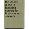 The Idealist Guide to Nonprofit Careers for First-Time Job Seekers by Meg Busse